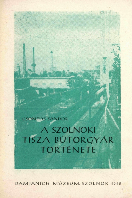 A szolnoki Tisza Bútorgyár története 